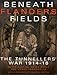 Beneath Flanders Fields: The Tunnellers' War 1914-18 by Peter Barton, Peter Doyle