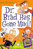 My Weird School Daze #7: Dr. Brad Has Gone Mad!