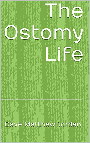 The Ostomy Life by Dave Matthew Jordan