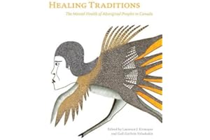 Healing Traditions: The Mental Health of Aboriginal Peoples in Canada