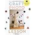 CRAFT PHOTO LESSON -ハンドメイド雑貨、売りたい商品をすてきに見せる写真の教科書