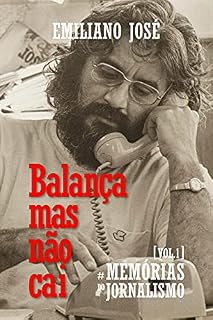 Livro Balança mas não cai: Memórias do jornalismo, vol. 1