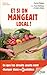 Et si on mangeait local ? : Ce que les circuits courts vont changer dans mon quotidien by 