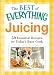 Juicing: 50 Essential Recipes for Today's Busy Cook (The Best of Everything®) by The Editors of Adams Media