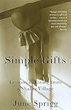 Simple Gifts: Lessons in Living from a Shaker Village by June Sprigg