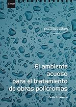 El ambiente acuoso para el tratamiento de obras poligrave;cromas: 20 (I Talenti) (Spanish Edition)