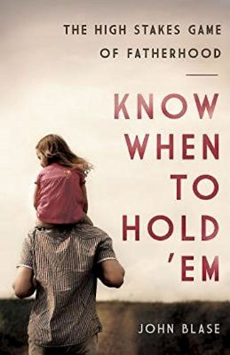 Know When To Hold 'Em: The High Stakes Game Of Fatherhood (9781426758218)