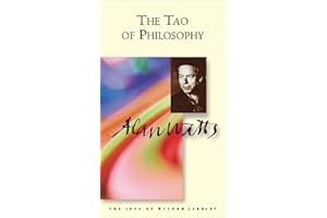 The Tao of Philosophy: The Edited Transcripts (Alan Watts Love of Wisdom Library)