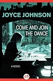 Come and Join the Dance: A Novel