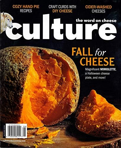 CULTURE Magazine Autumn 2018 Volume 10 Issue 5 FALL for CHEESE Magnificent MIMOLETTE, CIDER-WASHED CHEESES