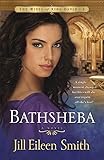 Bathsheba (The Wives of King David Book #3): A Novel by Jill Eileen Smith