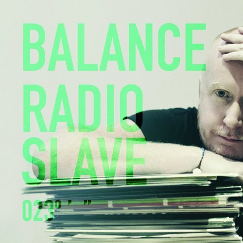 Radio Slave - Balance 023 - Zortam Music