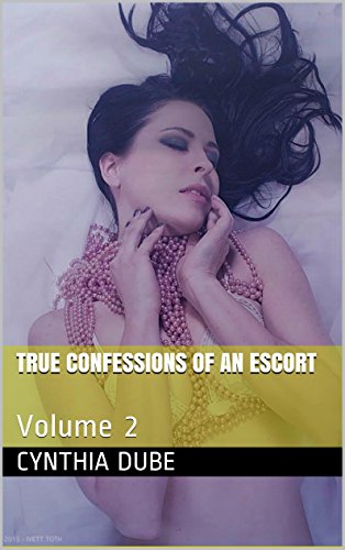 True Confessions of an Escort: Volume 2