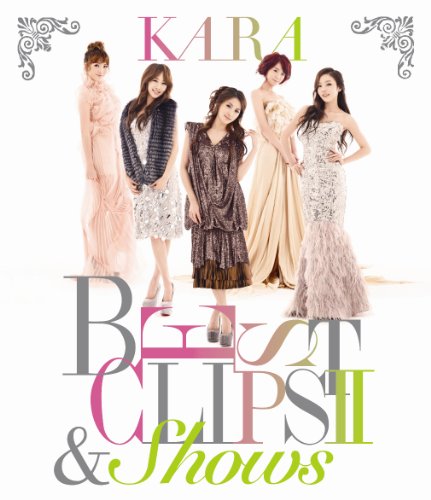 KARA BEST CLIPS II &amp; SHOWS(初回限定盤) [Blu-ray]