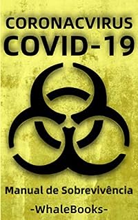 Livro Manual de sobrevivência ao coronavírus China Wuhan - Como se preparar para pandemias e quarentenas (nCoV-2019, Covid-19 Edition)