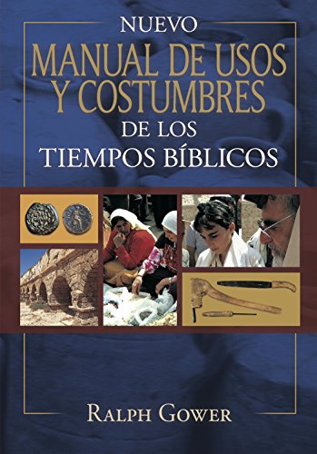 Nuevo manual de usos y costumbres de los tiempo bíblicos: Tapa Dura (Spanish Ed…
