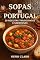 Livro Sopas de Portugal: 20 Receitas Tradicionais e Saborosas (Receitas e Sabores do Mundo Livro 5)