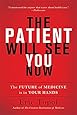 The Patient Will See You Now: The Future of Medicine Is in Your Hands