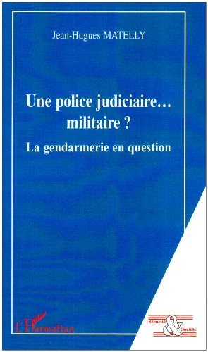 Une  police judiciaire militaire ?