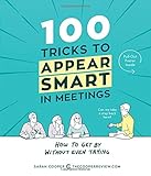 100 Tricks to Appear Smart in Meetings: How to Get By Without Even Trying cover