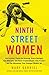 Ninth Street Women: Lee Krasner, Elaine de Kooning, Grace Hartigan, Joan Mitchell, and Helen Franken by Mary Gabriel
