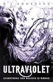 Front cover for the book Ultraviolet by R. J. Anderson