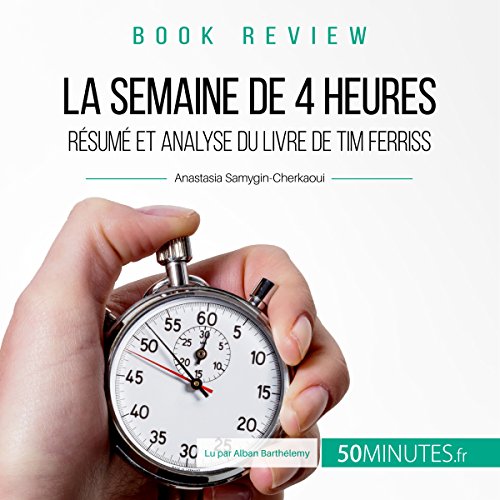La semaine de quatre heures. Résumé et analyse du livre de Tim Ferriss: Book Review 8