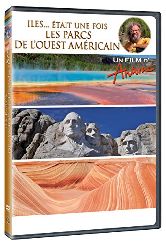 Antoine - Iles... était une fois - Les parcs de l'ouest américain