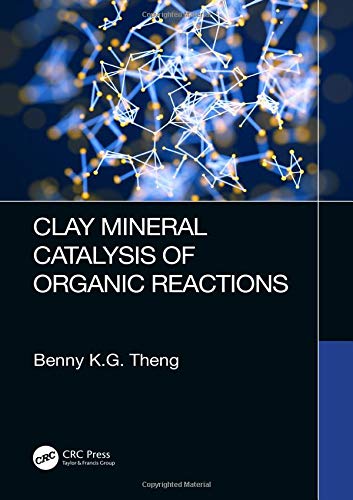 Book Clay Mineral Catalysis of Organic Reactions T.X.T