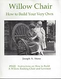 Willow Chair: How to Build Your Very Own by 