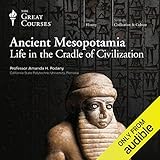 Ancient Mesopotamia: Life in the Cradle of Civilization by 