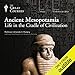 Ancient Mesopotamia: Life in the Cradle of Civilization by 