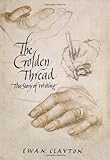The Golden Thread: A History of Writing by Ewan Clayton