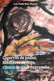 Livro Cigarros de palha, mulheres de fogo, cinzas de uma depressão