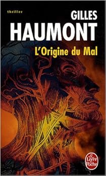 L Origine Du Mal Gilles Haumont Babelio