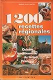 1200 recettes régionales. Cuisine traditionnelle du terroir Français. by