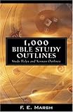 1,000 Bible Study Outlines: Study Helps and Sermon Outlines by 