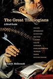 The Great Theologians: A Brief Guide