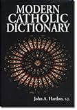 Modern Catholic Dictionary, Hardon, John A., 096729892X