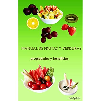 Manual de frutas y verduras: propiedades y beneficios