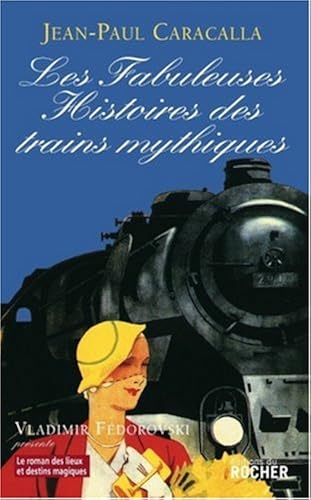 Download Les Fabuleuses Histoires des trains mythiques PDF