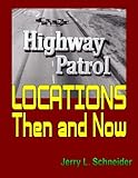 Highway Patrol Locations Then and Now