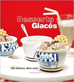 Amazon Fr Desserts Glaces 180 Delices Ultra Cool Robinson Tim O Brien Sarah Mourier Gilles Livres