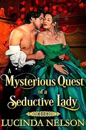 A Mysterious Quest Of A Seductive Lady A Regency Historical Romance Novel Kindle Edition By Nelson Lucinda Publications Starfall Literature Fiction Kindle Ebooks Amazon Com