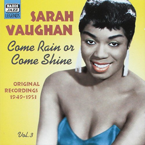 Sarah Vaughan - Vol. 3: Come Rain Or Come Shine - Zortam Music