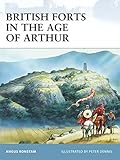 Image de British Forts in the Age of Arthur (Fortress)