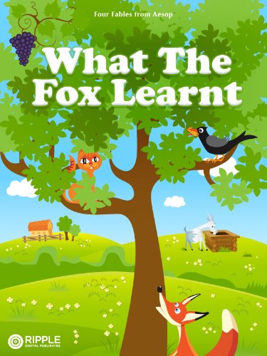 What The Fox Learnt (Illustrated) (Four Fables from Aesop) by [Aesop]