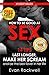 Sex: 14 Best Tips On How To Last Longer, Make Her Scream And Be The Best Lover In Her Life (+FREE Gift Inside) (How To Last Longer In Bed, Attract Women, ... Starved Marriage, Sex Guide) (What Is Sex)