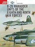 B-26 Marauder Units of the Eighth and Ninth Air Forces (Osprey Combat Aircraft 2)