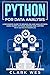 PYTHON FOR DATA ANALYSIS: A Beginner's Guide to Wrangling and Analyzing Data Using Python by Clark Wes